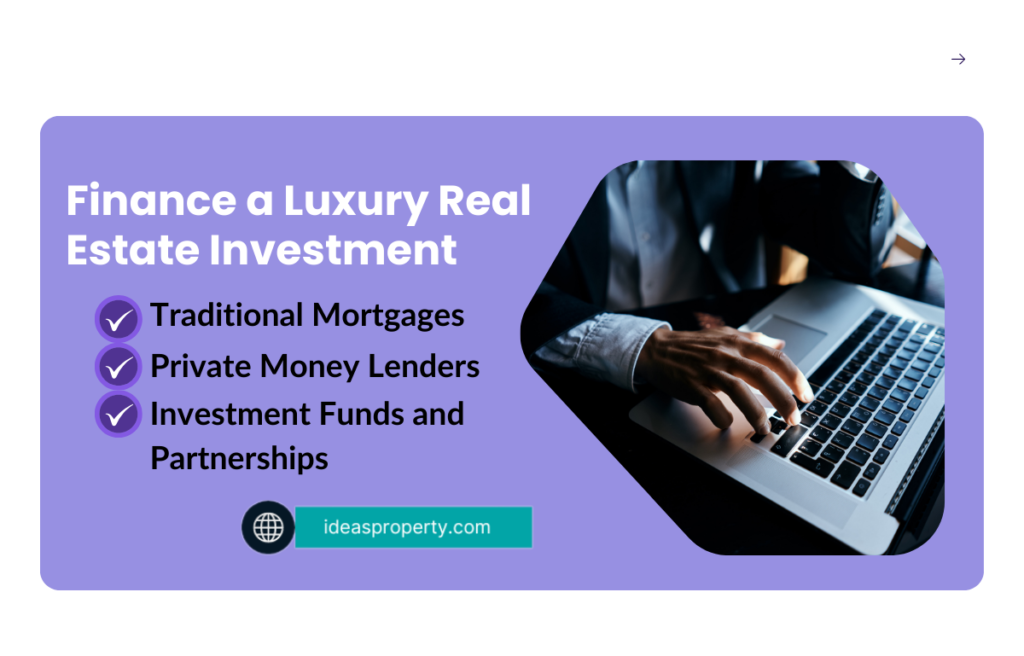 How to finance a luxury real estate investment?