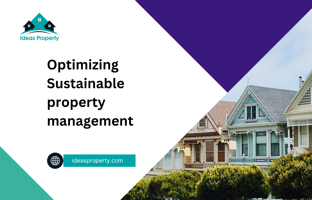 Tips for optimizing sustainable property management