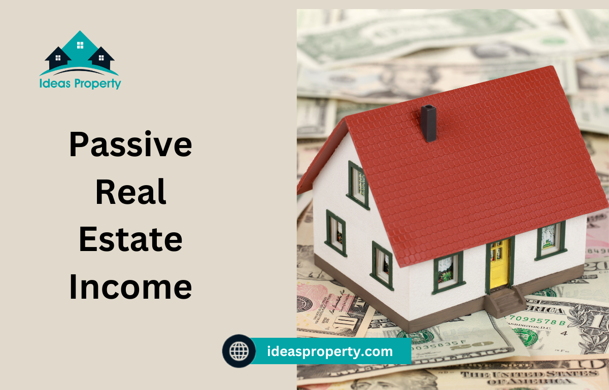 Generating Passive Real Estate Income